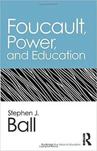 Foucault, Power, and Education