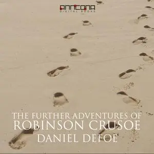 «The Further Adventures of Robinson Crusoe» by Daniel Defoe