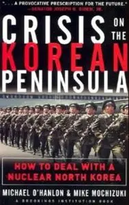 Crisis on the Korean Peninsula : How to Deal With a Nuclear North Korea