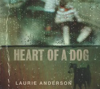 Laurie Anderson - Heart of a Dog (2015) {Nonesuch}