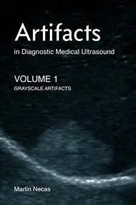 Artifacts in Diagnostic Medical Ultrasound: Grayscale Artifacts