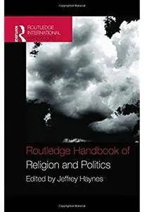 Routledge Handbook of Religion and Politics [Repost]