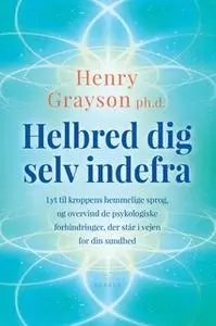 «Helbred dig selv indefra» by Henry Grayson