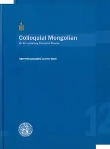 Colloquial Mongolian: an introductory intensive course vol.1 & 2