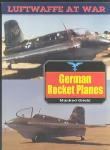 German Rocket Planes (Luftwaffe at War 14) (Repost)