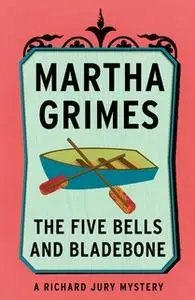 «The Five Bells and Bladebone» by Martha Grimes