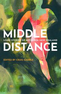 Middle Distance: Long Stories of Aotearoa New Zealand