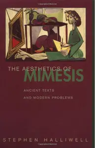 The Aesthetics of Mimesis: Ancient Texts and Modern Problems by Stephen Halliwell [Repost]