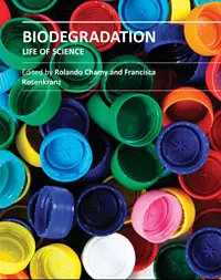 "Biodegradation: Life of Science" ed. by Rolando Chamy and Francisca Rosenkranz