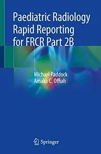 Paediatric Radiology Rapid Reporting for FRCR Part 2B (Repost)