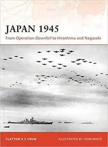 Japan 1945: From Operation Downfall to Hiroshima and Nagasaki (Campaign)