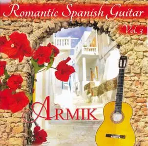 Armik - Romantic Spanish Guitar, Vol. 3 (2016)