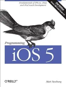 Programming iOS 5: Fundamentals of iPhone, iPad, and iPod touch Development (Final edition)