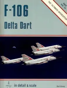 F-106 Delta Dart in detail & scale (D&S Vol. 13) (Repost)