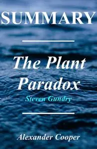 «Summary – The Plant Paradox» by Alexander Cooper