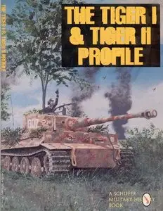 Schiffer Military History Book: The Tiger I & Tiger II Profile (Repost)