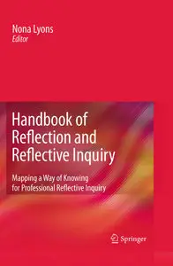 Handbook of Reflection and Reflective Inquiry: Mapping a Way of Knowing for Professional Reflective Inquiry