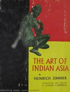 The Art of Indian Asia: Its Mythology and Transformations (vol.1: Text)