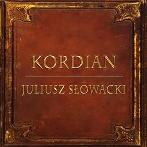 «Kordian (Streszczenie lektury szkolnej)» by Juliusz Słowacki