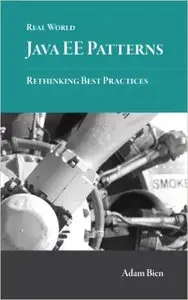 Real World Java EE Patterns: Rethinking Best Practices