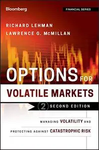 Options for Volatile Markets: Managing Volatility and Protecting Against Catastrophic Risk