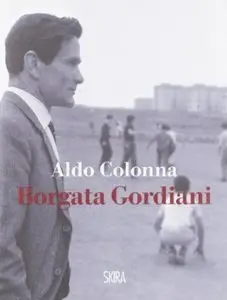 Borgata Gordiani di Aldo Colonna