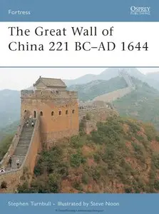 The Great Wall of China 221 BC-AD 1644 (Osprey Fortress 57)