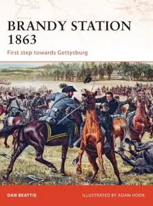 Brandy Station 1863 First step towards Gettysburg (Osprey Campaign 201)