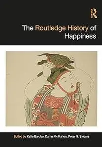 The Routledge History of Happiness