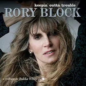 Rory Block - Keepin’ Outta Trouble: A Tribute to Bukka White (2016)