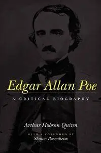 Edgar Allan Poe: A Critical Biography