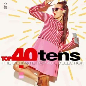 VA - Top 40 Tens: The Ultimate Top 40 Collection (2019)