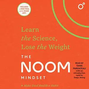 The Noom Mindset: Learn the Science, Lose the Weight [Audiobook]