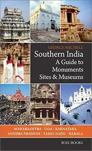 Southern India: A Guide to Monuments, Sites & Museums