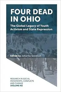 Four Dead in Ohio: The Global Legacy of Youth Activism and State Repression (Research in Social Movements, Conflicts and