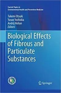 Biological Effects of Fibrous and Particulate Substances