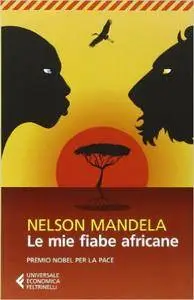 Nelson Mandela - Le mie fiabe africane (repost)