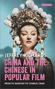 China and the Chinese in Popular Film: From Fu Manchu to Charlie Chan