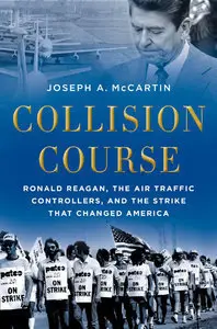 Collision Course: Ronald Reagan, the Air Traffic Controllers, and the Strike that Changed America (Repost)