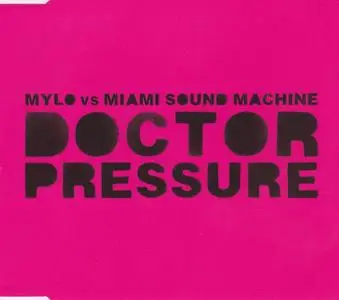 Mylo vs. Miami Sound Machine - Doctor Pressure (2005) {Breastfed/V2}