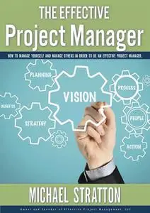 «The Effective Project Manager» by Michael Stratton
