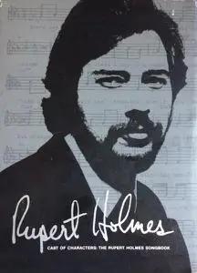 Rupert Holmes - Cast of Characters: The Rupert Holmes Songbook (Remastered Limited Edition) (2005)