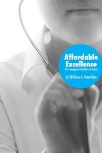 Affordable excellence: the Singapore healthcare story