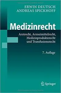 Medizinrecht: Arztrecht, Arzneimittelrecht, Medizinprodukterecht und Transfusionsrecht (German Edition) [Repost]