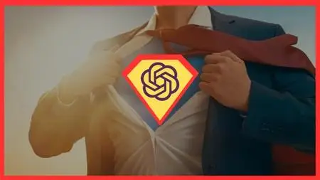 Chatgpt Masterclass : Be A Superhero At Work With Chatgpt