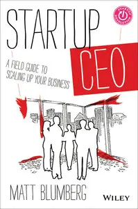 Startup CEO: A Field Guide to Scaling Up Your Business, + Website