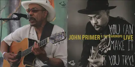 John Primer & The Teardrops - You Can Make It If You Try. Live (2014) [Chicago Blues Session Vol. 85]
