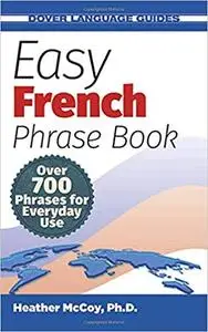 Easy French Phrase Book NEW EDITION: Over 700 Phrases for Everyday Use