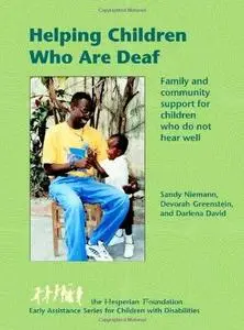 Helping Children Who Are Deaf: Family and Community Support for Children Who Do Not Hear Well
