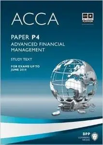 ACCA - P4 Advanced Financial Management: Study Text